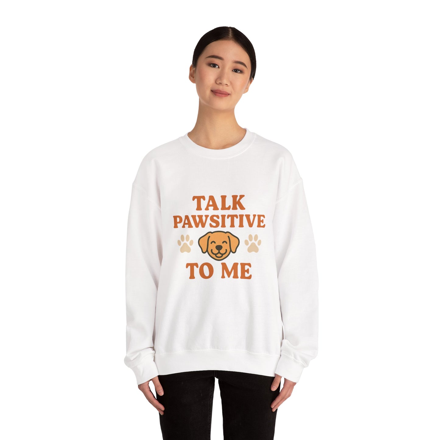 Dog Lover Sweatshirt "Talk Pawsitive to Me" by Sunday Woof Club