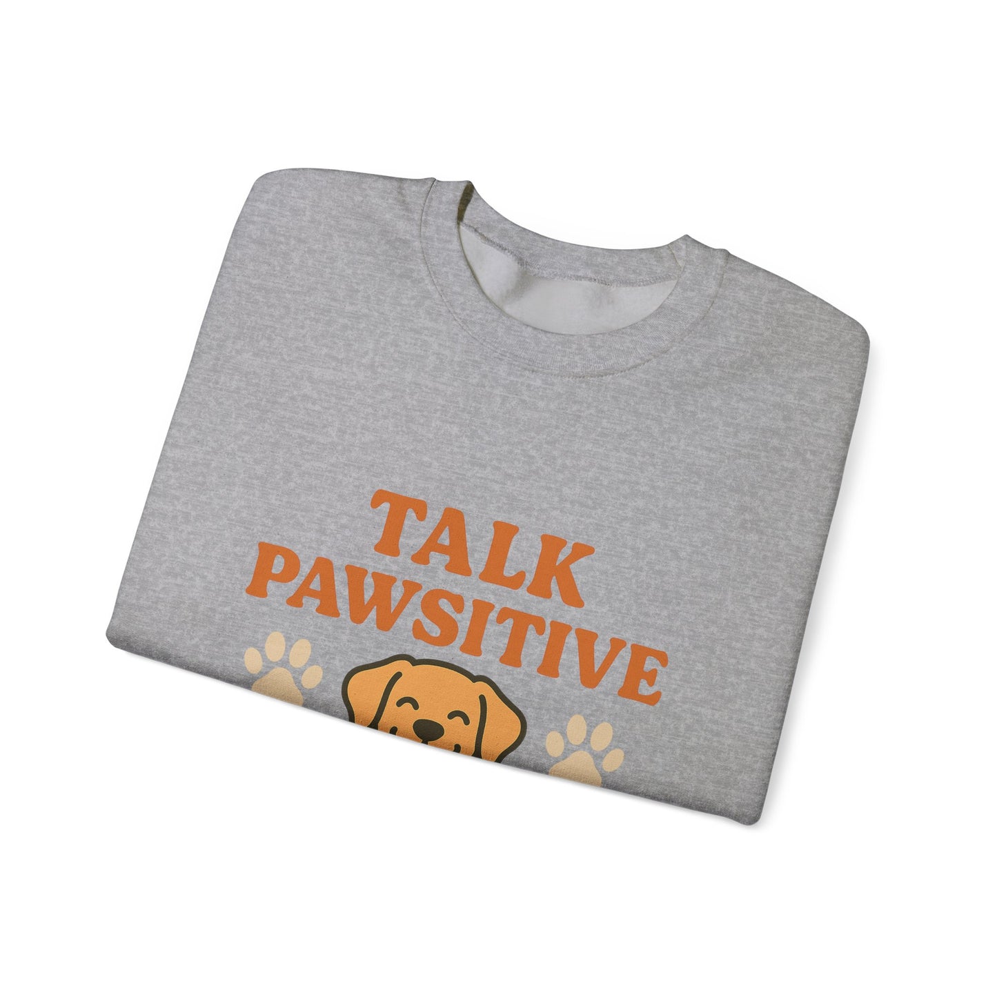 Dog Lover Sweatshirt "Talk Pawsitive to Me" by Sunday Woof Club