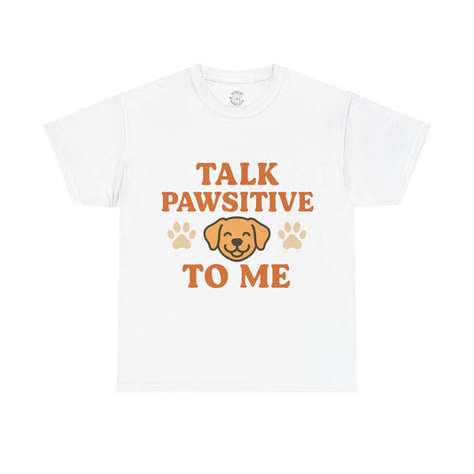 Funny T Shirt "Talk Pawsitive" for Dog Lovers by Sunday Woof Club