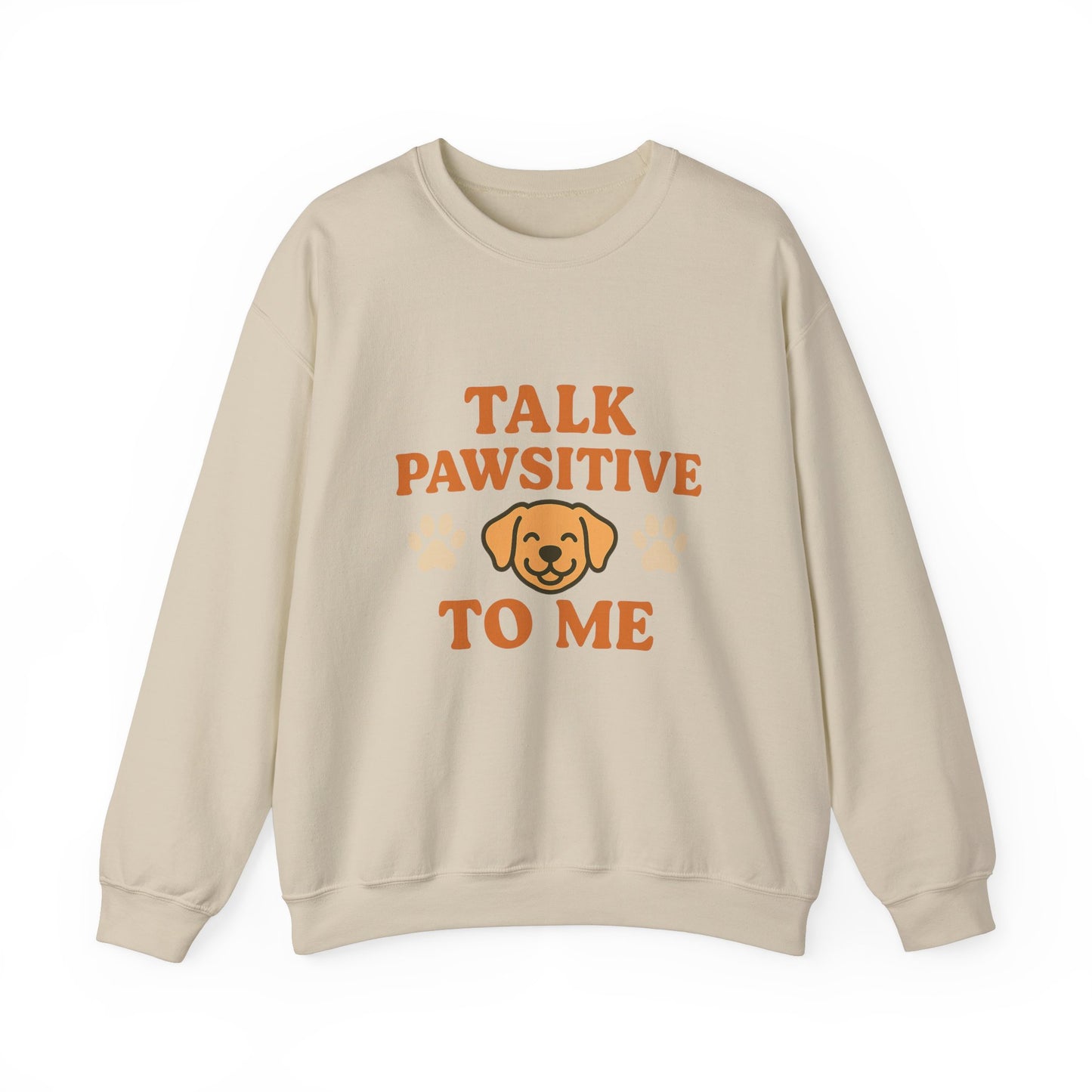 Dog Lover Sweatshirt "Talk Pawsitive to Me" by Sunday Woof Club
