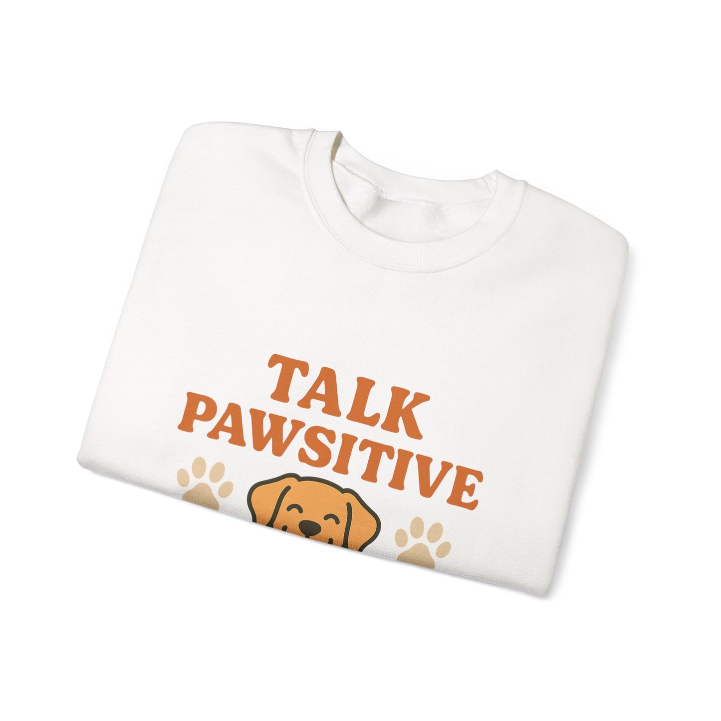 Dog Lover Sweatshirt "Talk Pawsitive to Me" by Sunday Woof Club
