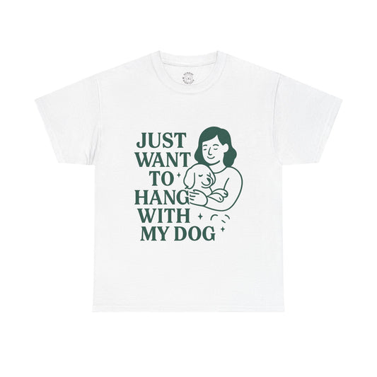 Comfy Dog Lover Tee "Just Want to Hang with My Dog" by Sunday Woof Club