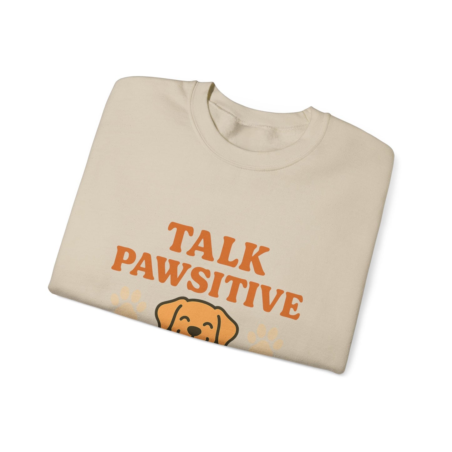 Dog Lover Sweatshirt "Talk Pawsitive to Me" by Sunday Woof Club